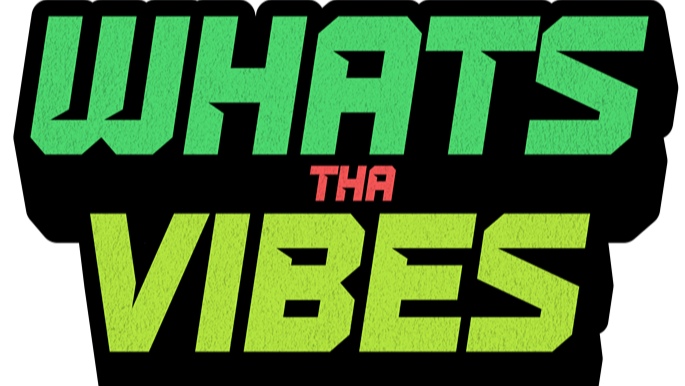 Whats Tha Vibes